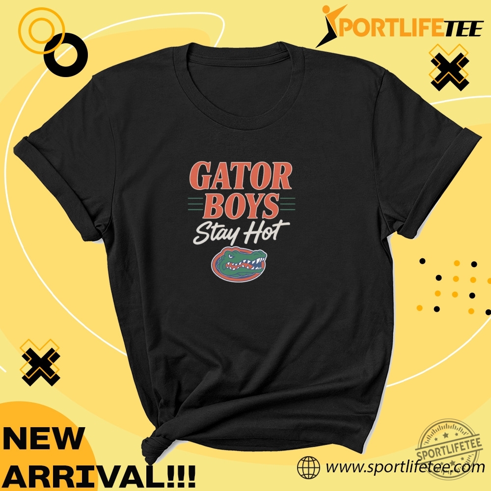 Gator Boys Stay Hot Florida Gators Fan Funny Shirt 7 Gator Boys Stay Hot Florida Gators Fan Funny Shirt