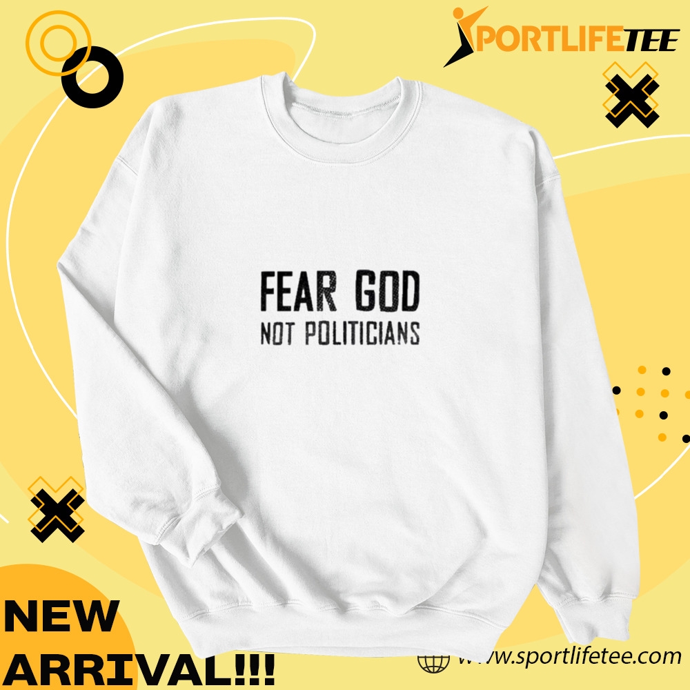 Ryan Kinel Fear God Not Politicians Shirt 4 Ryan Kinel fear God not politicians Shirt