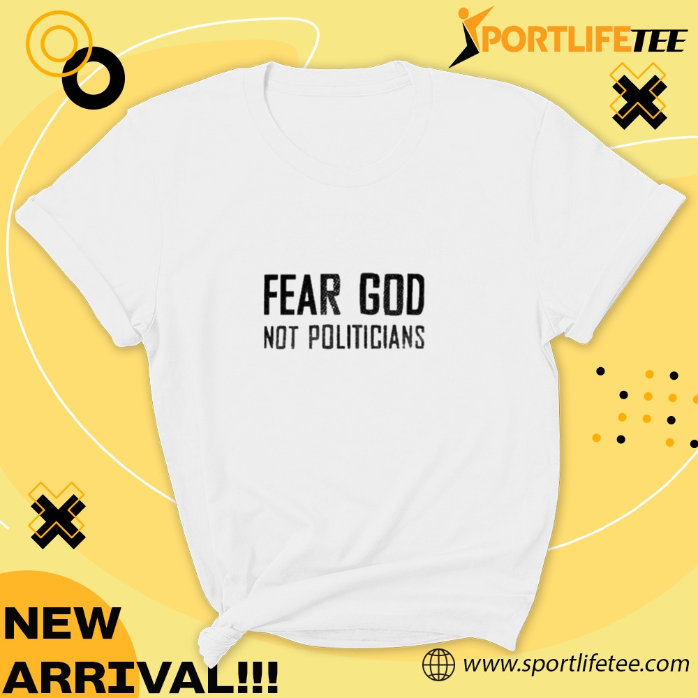 Ryan Kinel Fear God Not Politicians Shirt 5 Ryan Kinel fear God not politicians Shirt