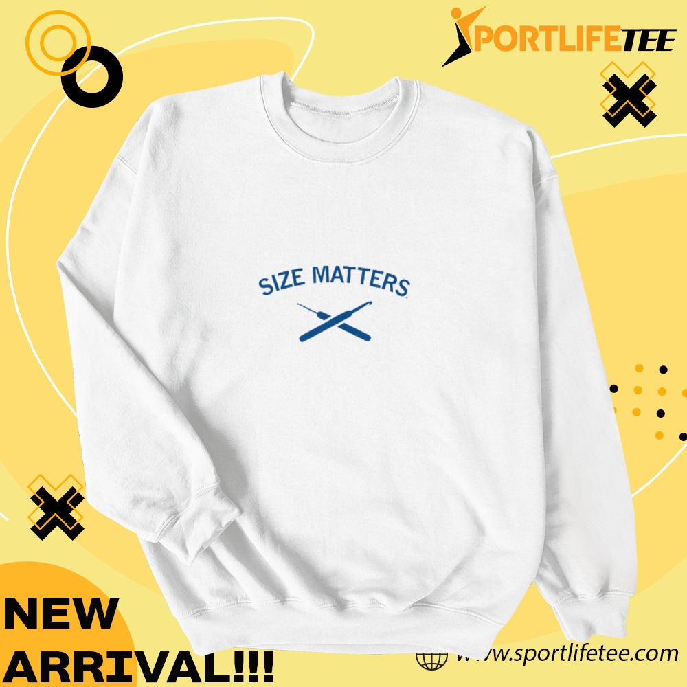 Size Matters In The Craft World Shirt 4 Size Matters In the Craft World Shirt