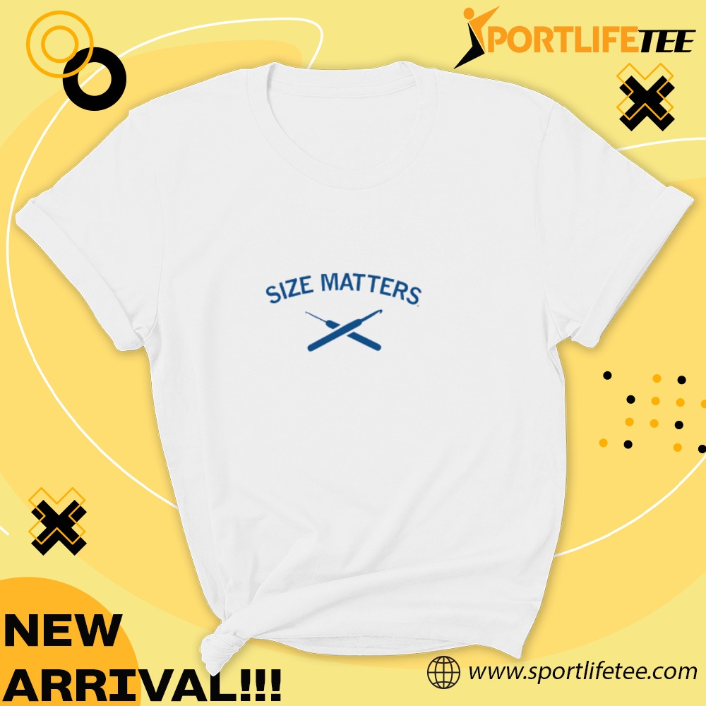 Size Matters In The Craft World Shirt 5 Size Matters In the Craft World Shirt