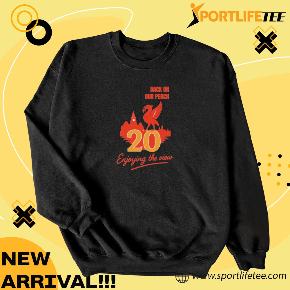 Official Back On Our Perch 20 Enjoying The View Liverpool Champions 2025 Shirt 4 Official Back on Our Perch 20 Enjoying The View Liverpool Champions 2025 Shirt