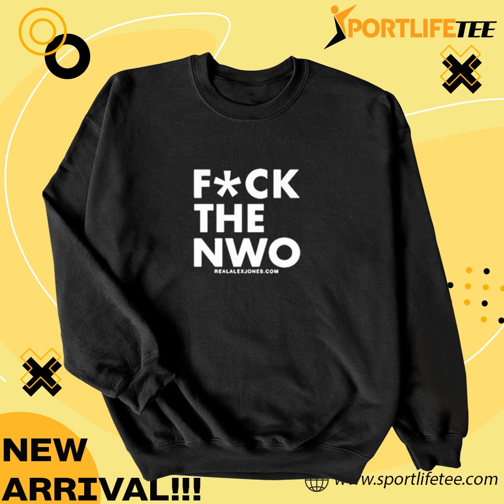 Fuck The Nwo The Alex Jones Shirt 4 Fuck The NWO The Alex Jones Shirt