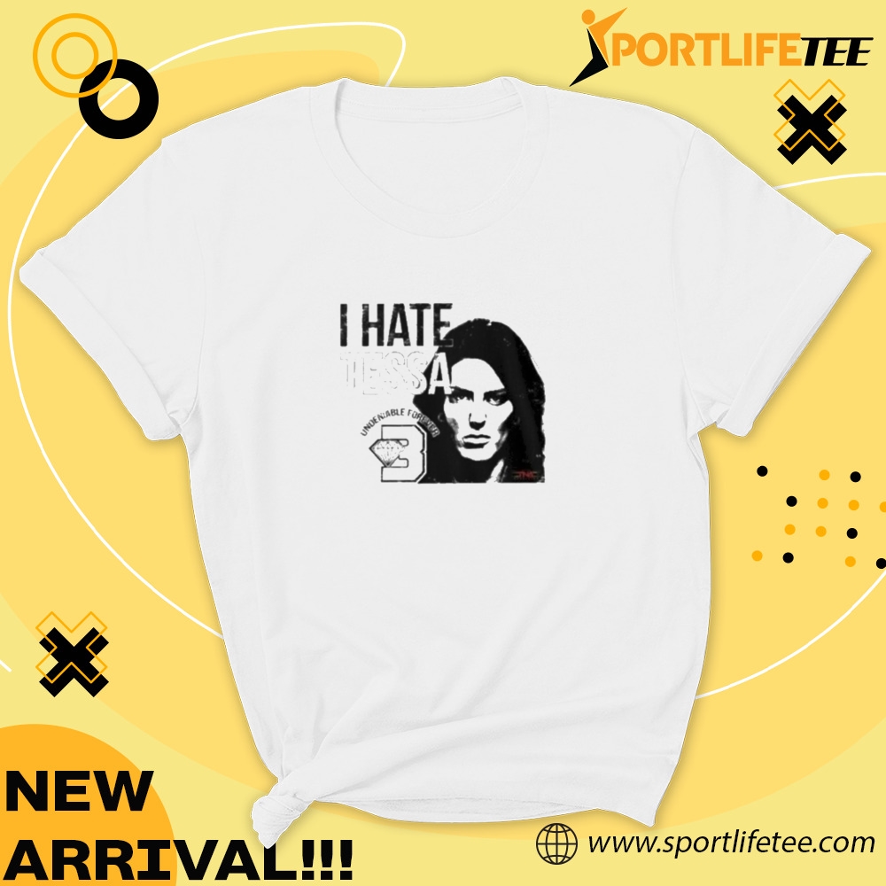 Official Wwe Tna I Hate Tessa Shirt 7 Official Wwe Tna I Hate Tessa Shirt