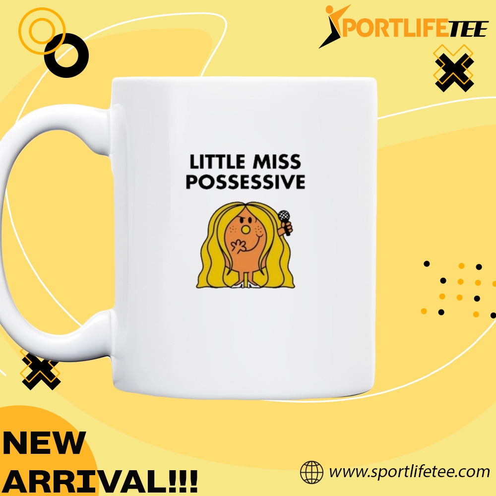 Official Little Miss Possessive Shirt 5 Official Little Miss Possessive Shirt