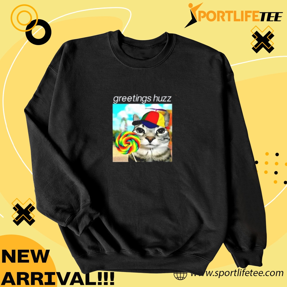 Lorazier Greetings Huzz Cat Shirt 4 Lorazier Greetings Huzz Cat Shirt