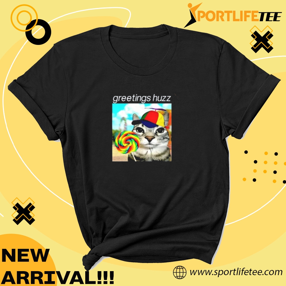 Lorazier Greetings Huzz Cat Shirt 5 Lorazier Greetings Huzz Cat Shirt