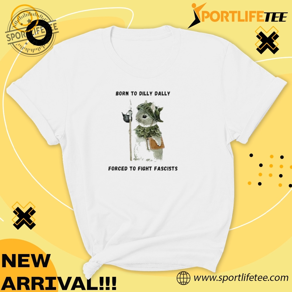 Woodland Guardian Born To Dilly Dally Forced To Fight Fascists Shirt 5 Woodland Guardian born to dilly dally forced to fight fascists Shirt
