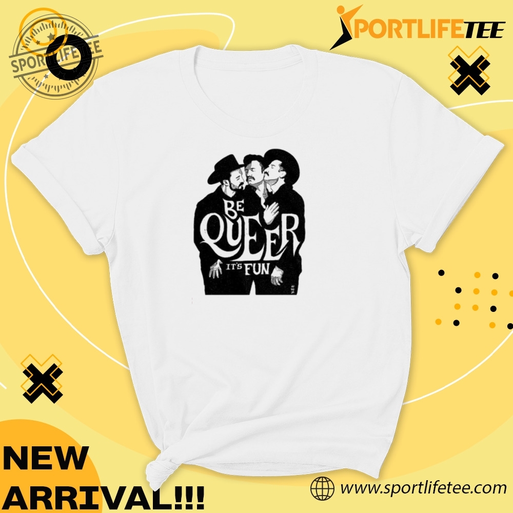 Be Queer Its Fun Shirt 5 Be queer itβs fun Shirt