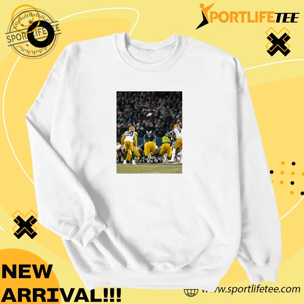 Official Philadelphia Eagles Push On 2025 Shirt 4 Official Philadelphia Eagles Push On 2025 Shirt