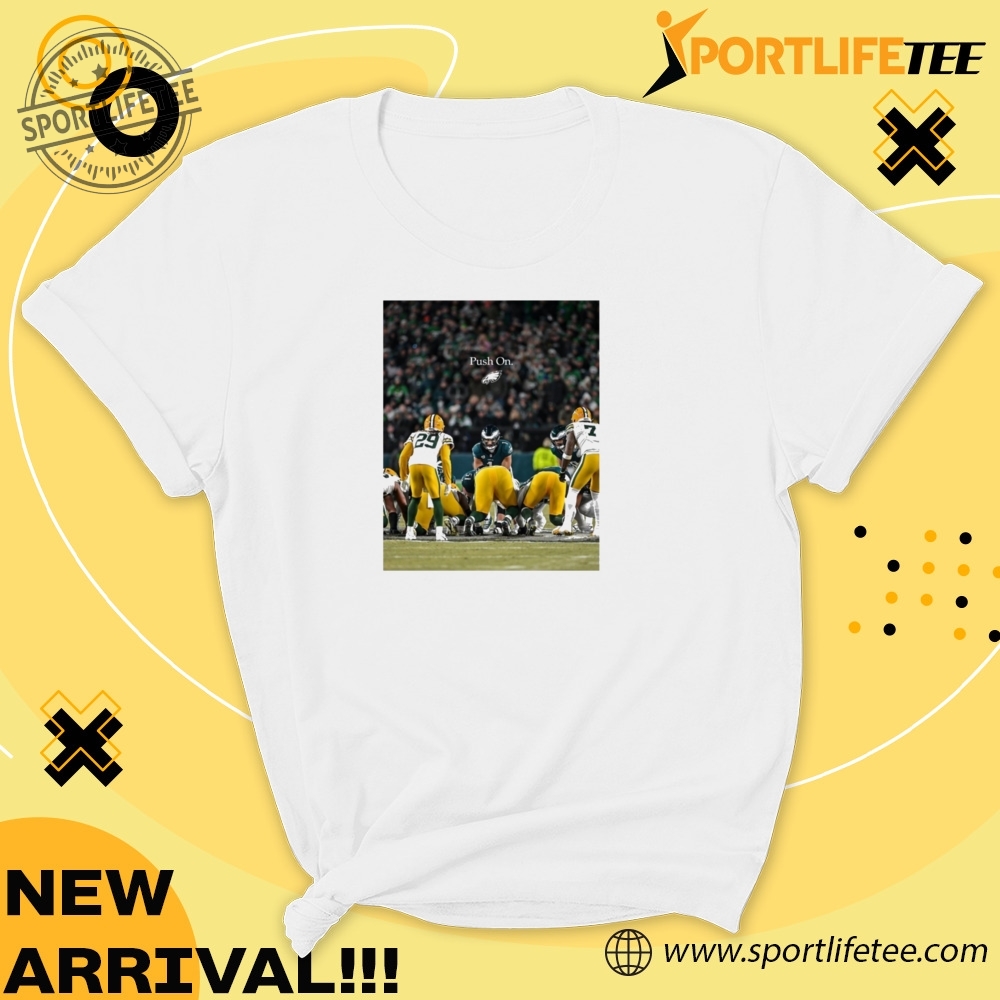Official Philadelphia Eagles Push On 2025 Shirt 5 Official Philadelphia Eagles Push On 2025 Shirt