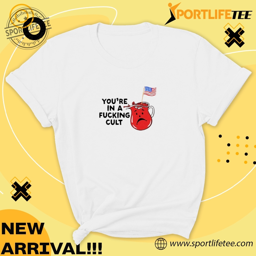 You Are In A Fucking Cult Shirt 5 You are in a fucking cult Shirt