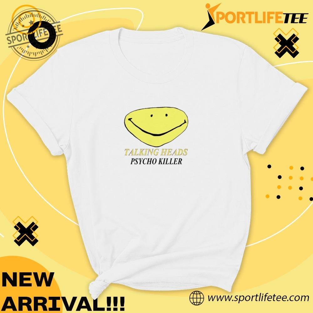 Smiley Face Talking Heads Psycho Killer Shirt 5 Smiley Face talking heads Psycho Killer Shirt