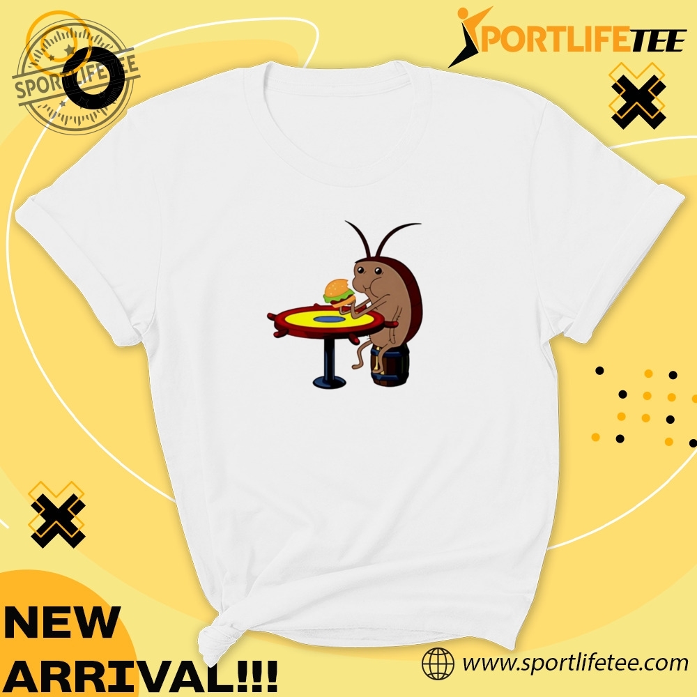 Cockroach Eating Krabby Patty Shirt 5 Cockroach eating krabby patty Shirt