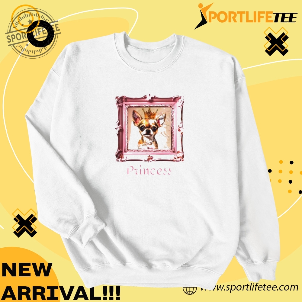 Chihuahua Princess Shirt 4 Chihuahua princess Shirt