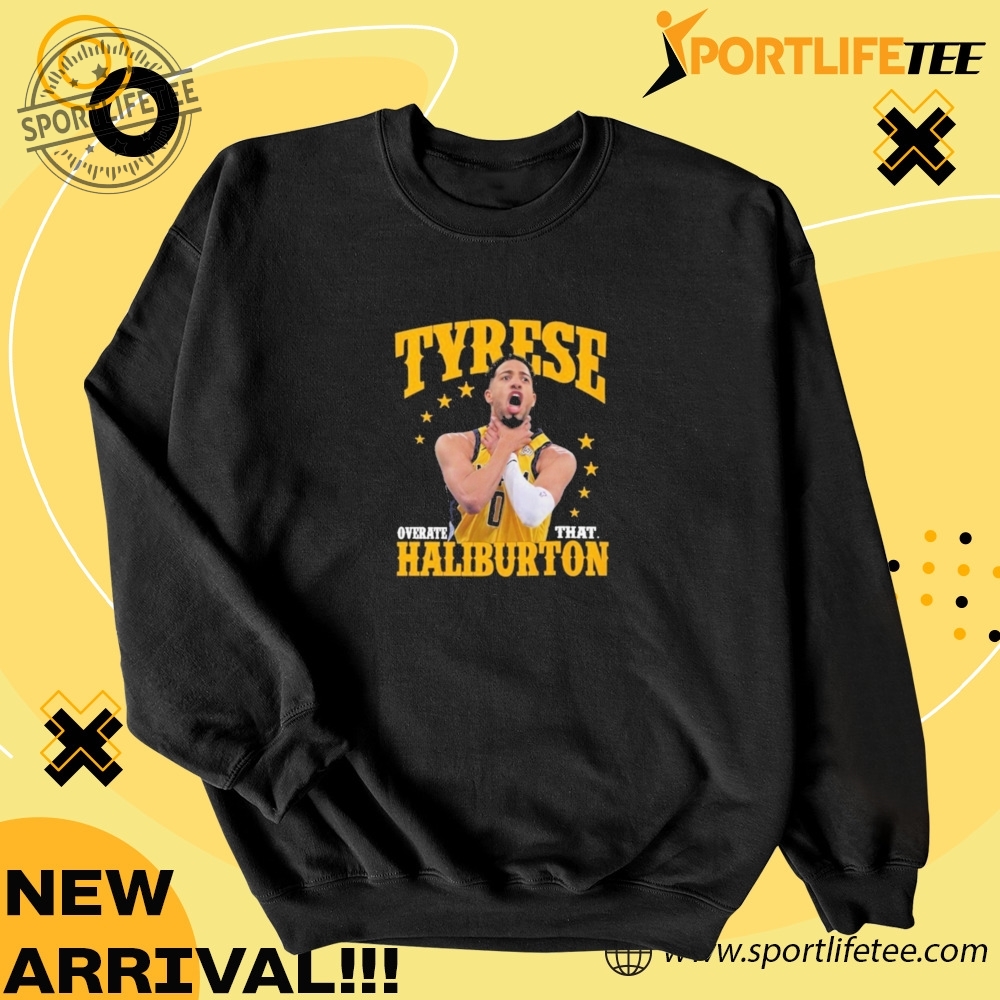 Official Tyrese Haliburton Overrate That 2025 Playoff Shirt 4 Official Tyrese Haliburton Overrate That 2025 Playoff Shirt