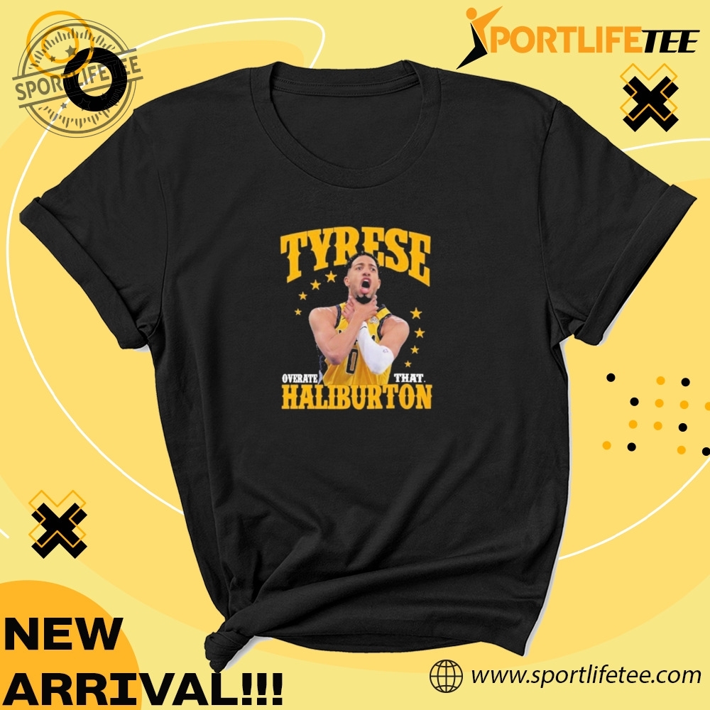 Official Tyrese Haliburton Overrate That 2025 Playoff Shirt 5 Official Tyrese Haliburton Overrate That 2025 Playoff Shirt