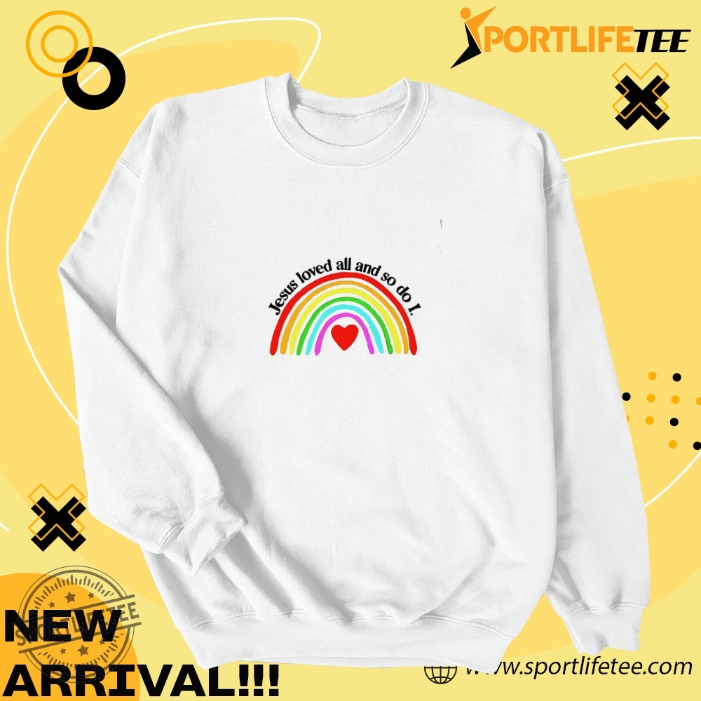 Jesus Love All And So Do I Lgbt Shirt 3 Jesus love all and so do I LGBT Shirt