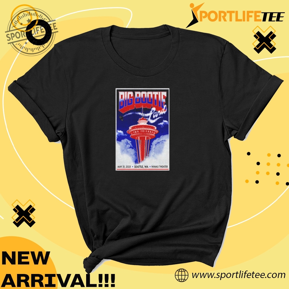 Official Big Bootie Mixes Two Friends Seattle Wa May 31 2025 Poster Shirt 5 Official Big Bootie Mixes Two Friends Seattle, WA May 31, 2025 Poster Shirt
