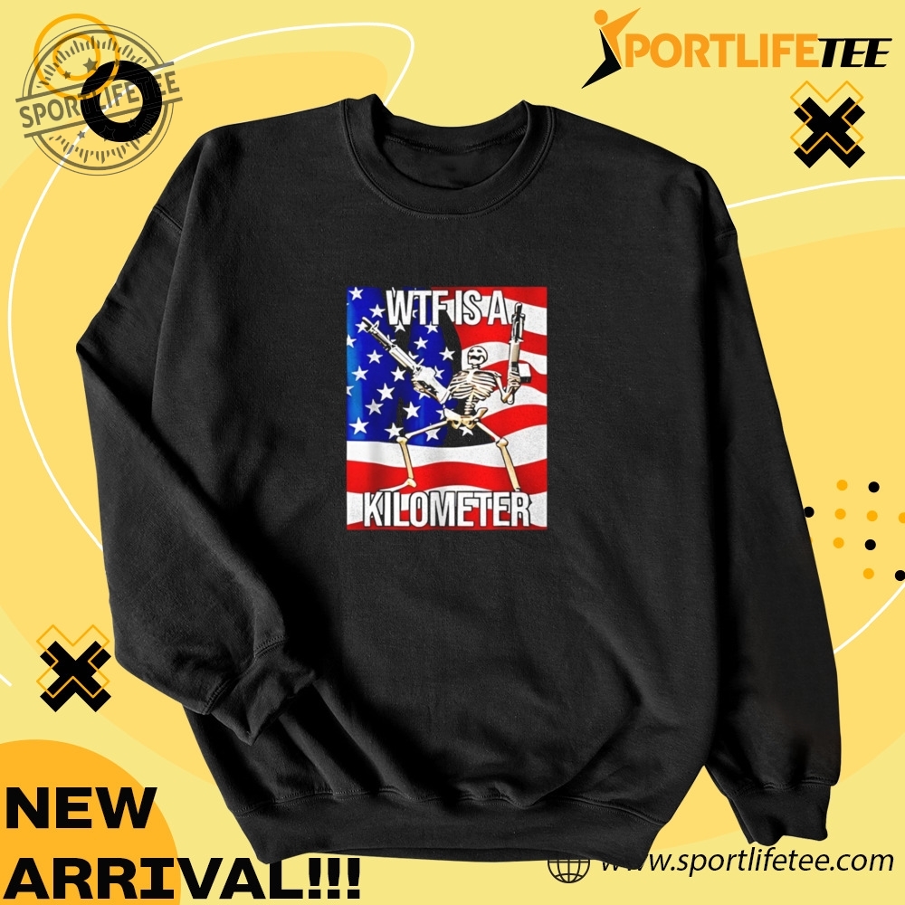 Skeleton Wtf Is A Kilometer Usa American Flag Shirt 4 Skeleton WTF is a kilometer USA American flag Shirt